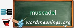 WordMeaning blackboard for muscadel